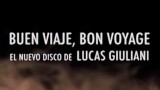 Buen Viaje, Bon Voyage – Lucas Giuliani [Nuevo CD]
